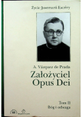 Założyciel Opus Dei Życie Josemarii Escrivy Tom II