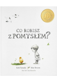 Co robisz z pomysłem?
