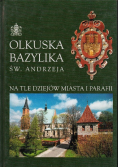 Olkuska bazylika św. Andrzeja na tle dziejów miasta i parafii