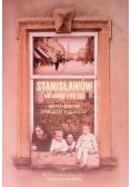 Stanisławów na dobre i na złe Wspomnienia i relacje Polaków