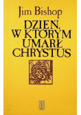 Dzień w którym umarł Chrystus