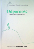 Psychologia Klucze Do Lepszego Życia. Odporność powstawanie po upadku
