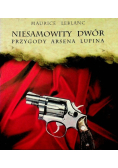 Niesamowity dwór Przygody Arsena Lupina Leblanc