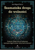 Szamańska droga do wolności