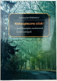 Niebezpieczne szlaki Problematyka uzależnień