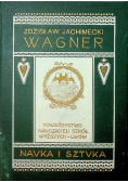 Nauka i sztuka Tom XII Ryszard Wagner 1910 r.