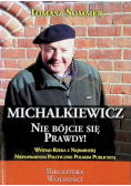Michalkiewicz Nie bójcie się prawdy!