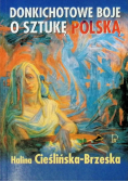 Donkichotowe boje o sztukę Polską