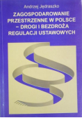 Zagospodarowanie przestrzenne w Polsce. Drogi i bezdroża regulacji ustawowych
