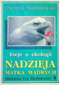 Eseje o ekologii Nadzieja matką mądrych