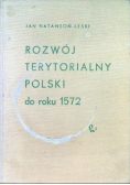 Rozwój terytorialny Polski do roku 1572