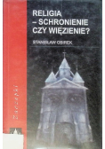 Religia - schronienie czy więzienie