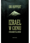 Izrael w cieniu fundamentalizmów