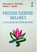 Przebudzenie miłości o duchowym uzdrawianiu