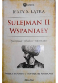 Sulejman II Wspaniały Zdobywca władca reformator