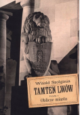 Tamten Lwów Tom I Oblicze miasta