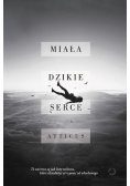 Miała dzikie serce