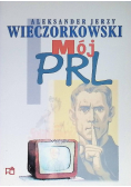 Mój PRL Aleksander Jerzy Wieczorkowski