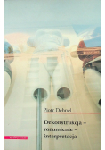Dekonstrukcja rozumienie  interpretacja