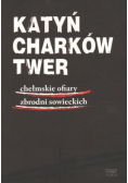 Katyń Charków Twer chełmskie ofiary zbrodni sowieckich