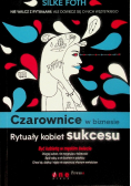 Czarownice W Biznesie Rytuały Kobiet Sukcesu
