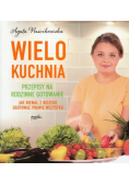 Wielo Kuchnia przepisy na rodzinne gotowanie