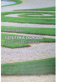Estetyka ogrodu Między sztuką a ekologią