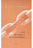 Postsovieticum, czyli nie wolno ci być niewolnikiem