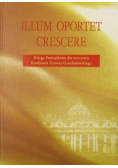 Illum oportet crescere Księga Pamiątkowa dla uczczenia Kardynała Zenona Grocholewskiego