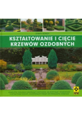 Kształtowanie i cięcie krzewów ozdobnych