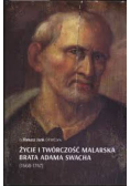 Życie i twórczość malarska brata Adama Swacha