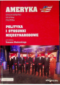 Ameryka Polityka i stosunki międzynarodowe