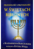 Przeszłość i przyszłość w świętach biblijnych