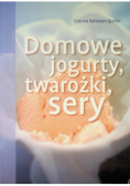 Domowe jogurty twarożki i sery