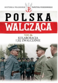 Polska walcząca Tom 36 Kolaboracja i jej zwalczanie