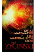 Świat matematyki i jej materialnych cieni