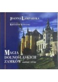 Magia dolnośląskich zamków Rezydencje i ich losy
