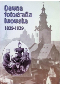 Dawna fotografia lwowska 1839 - 1939