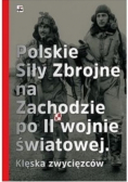 Polskie Siły Zbrojne na Zachodzie po II wojnie światowej Klęska zwycięzców