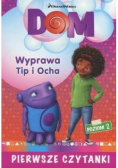 Pierwsze czytanki. Dom. Wyprawa Tip i Ocha
