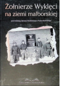 Żołnierze Wyklęci Na Ziemi Malborskiej