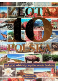 Złota 10 Polska, zakątki obiekty wydarzenia ludzie