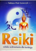 Reiki Sztuka uzdrawiania dla każdego