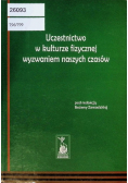 Uczestnictwo w kulturze fizycznej wyzwaniem Naszych Czasów