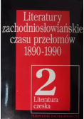 Literatury zachodniosłowiańskie czasu przełomów 1890-1990 Tom 2