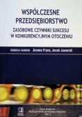 Współczesne przedsiębiorstwo Zasobowe czynniki sukcesu w konkurencyjnym otoczeniu