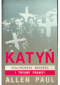 Katyń Stalinowska masakra i triumf prawdy