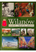 Wilanów dawny i współczesny