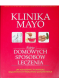 Księga domowych sposobów leczenia Klinika Mayo