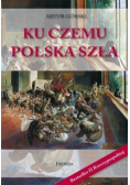 Ku czemu Polska szła